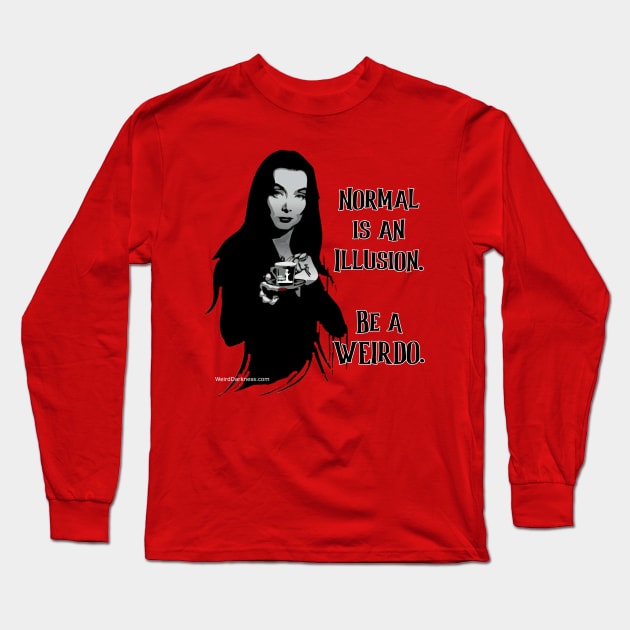 Morticia Addams, "Normal Is An Illusion. Be A Weirdo." Long Sleeve T-Shirt by marlarhouse